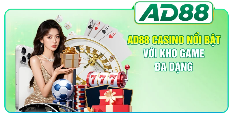 AD88 Casino nổi bật với kho game đa dạng