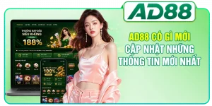 AD88 Có Gì Mới - Cập Nhật Những Thông Tin Mới Nhất