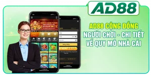 AD88 Cộng Đồng Người Chơi - Chi Tiết Về Quy Mô Nhà Cái