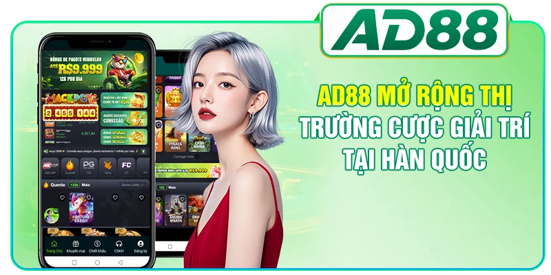 AD88 mở rộng thị trường cược giải trí tại Hàn Quốc