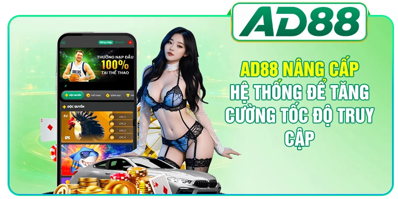 AD88 nâng cấp hệ thống để tăng cường tốc độ truy cập