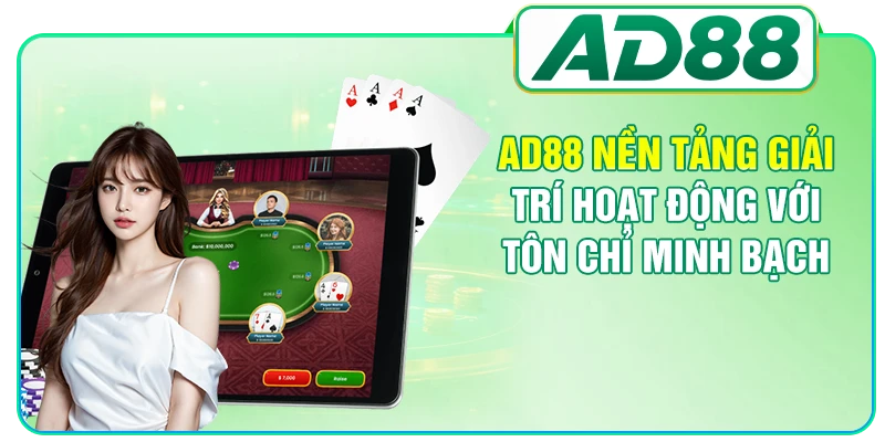 AD88 nền tảng giải trí hoạt động với tôn chỉ minh bạch