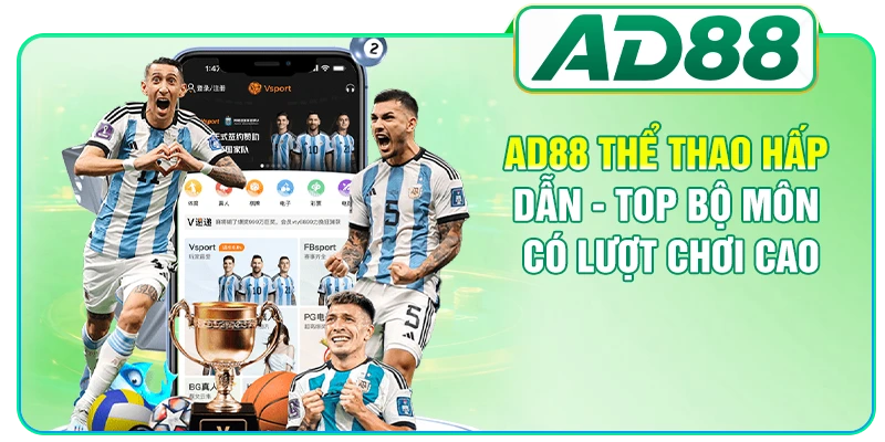 AD88 Thể Thao Hấp Dẫn - Top Bộ Môn Có Lượt Chơi Cao