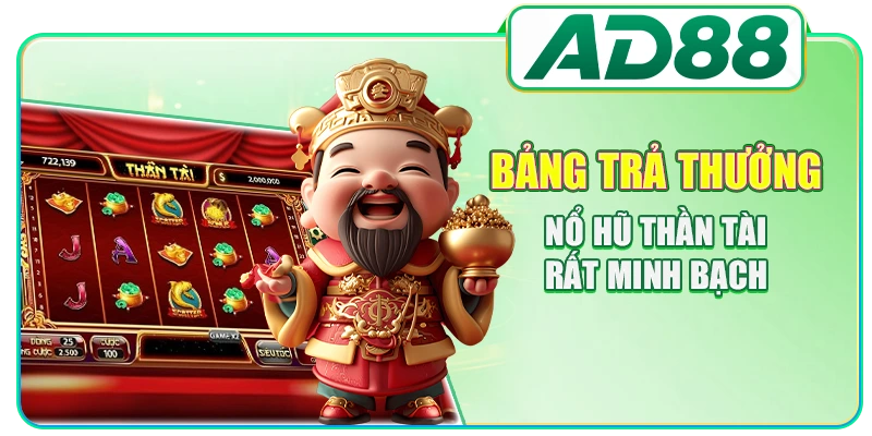 Bảng trả thưởng nổ hũ Thần Tài rất minh bạch
