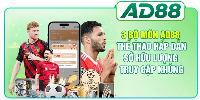 3 bộ môn AD88 thể thao hấp dẫn sở hữu lượng truy cập khủng