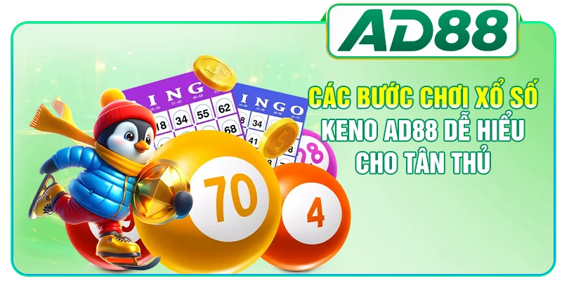 Các bước chơi xổ số Keno AD88 dễ hiểu cho tân thủ