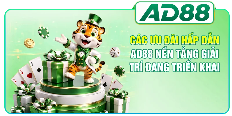 Các ưu đãi hấp dẫn AD88 nền tảng giải trí đang triển khai