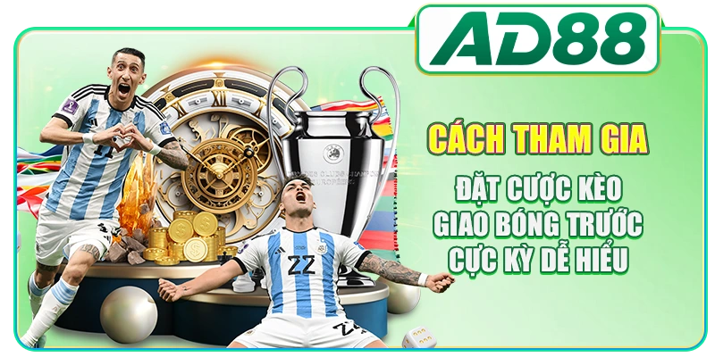 Cách tham gia đặt cược kèo giao bóng trước cực kỳ dễ hiểu