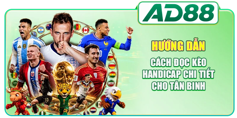 Hướng dẫn cách đọc kèo Handicap chi tiết cho tân binh