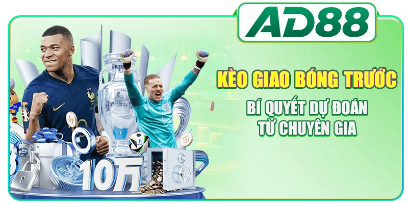 Kèo Giao Bóng Trước - Bí Quyết Dự Đoán Từ Chuyên Gia
