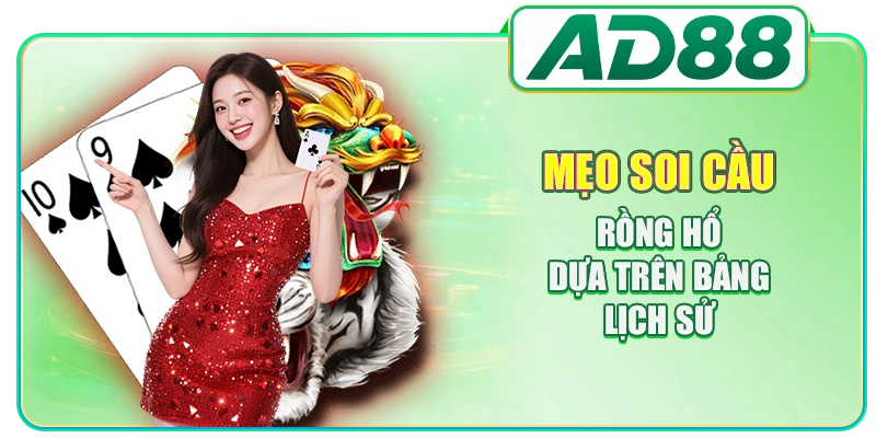 Mẹo soi cầu Rồng Hổ dựa trên bảng lịch sử
