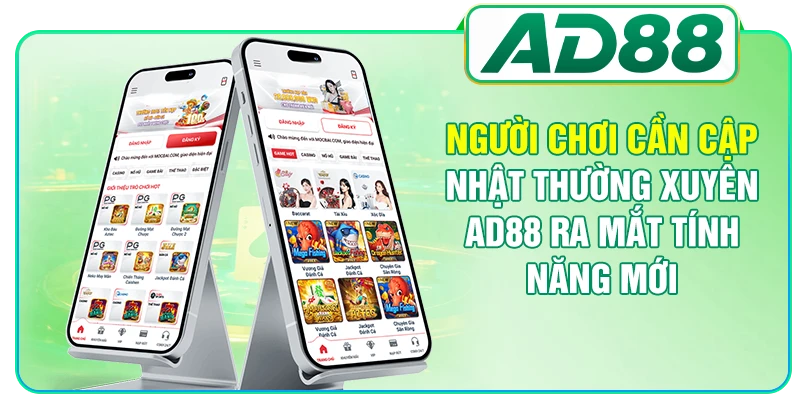 Người chơi cần cập nhật thường xuyên AD88 ra mắt tính năng mới