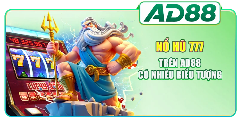 Nổ hũ 777 trên AD88 có nhiều biểu tượng