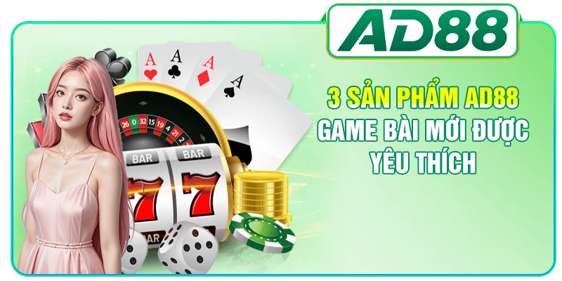 3 sản phẩm AD88 game bài mới được yêu thích