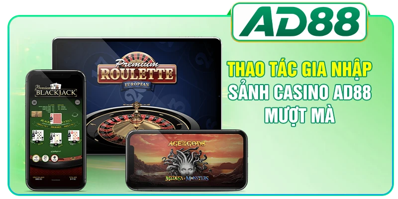 Thao tác gia nhập sảnh Casino AD88 mượt mà
