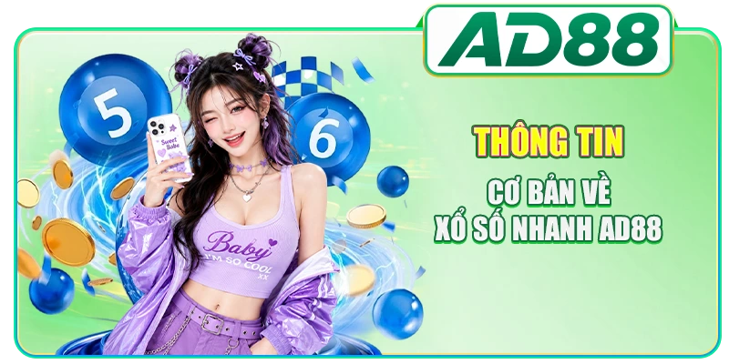 Thông tin cơ bản về xổ số nhanh AD88