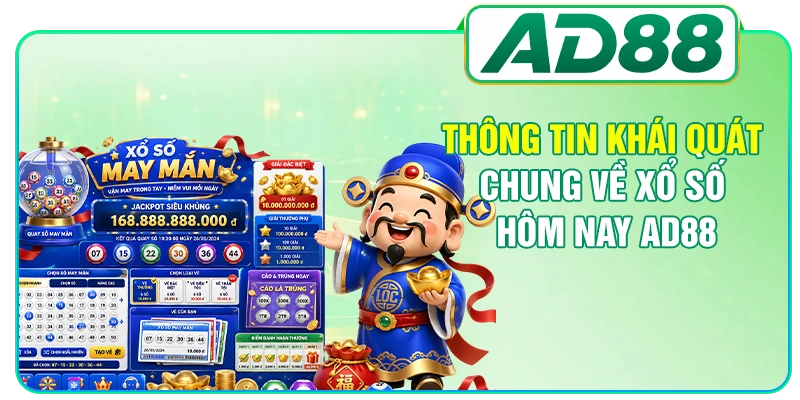 Thông tin khái quát chung về xổ số hôm nay AD88