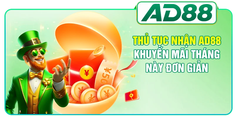Thủ tục nhận AD88 khuyến mãi tháng này đơn giản