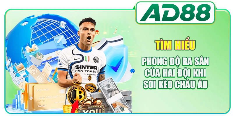 Tìm hiểu phong độ ra sân của hai đội khi soi kèo châu Âu