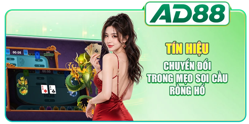 Tín hiệu chuyển đổi trong mẹo soi cầu Rồng Hổ