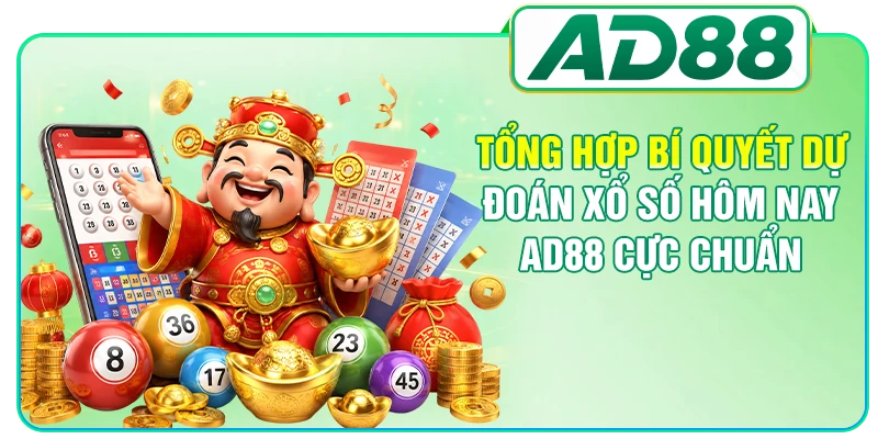 Tổng hợp bí quyết dự đoán xổ số hôm nay AD88 cực chuẩn