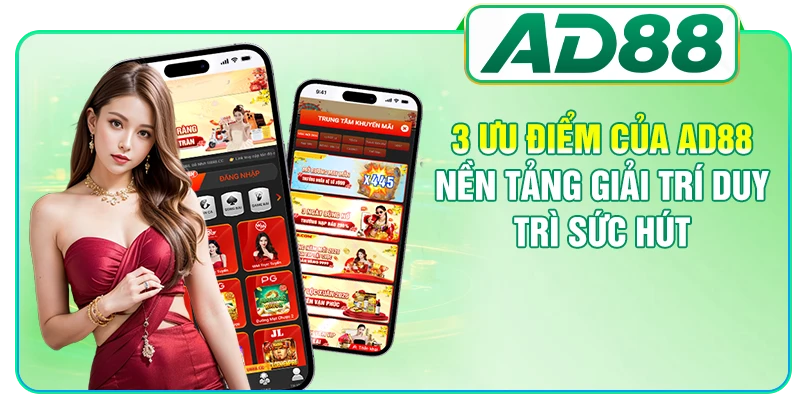 3 ưu điểm của AD88 nền tảng giải trí duy trì sức hút