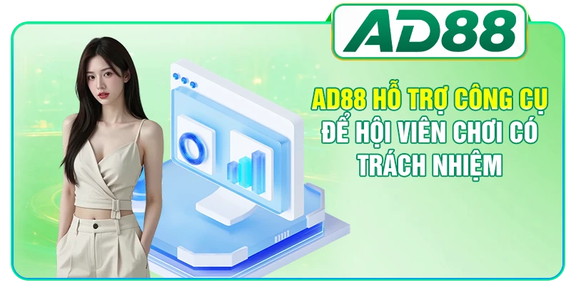 AD88 hỗ trợ công cụ để hội viên chơi có trách nhiệm