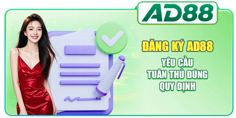 Đăng ký AD88 yêu cầu tuân thủ đúng quy định