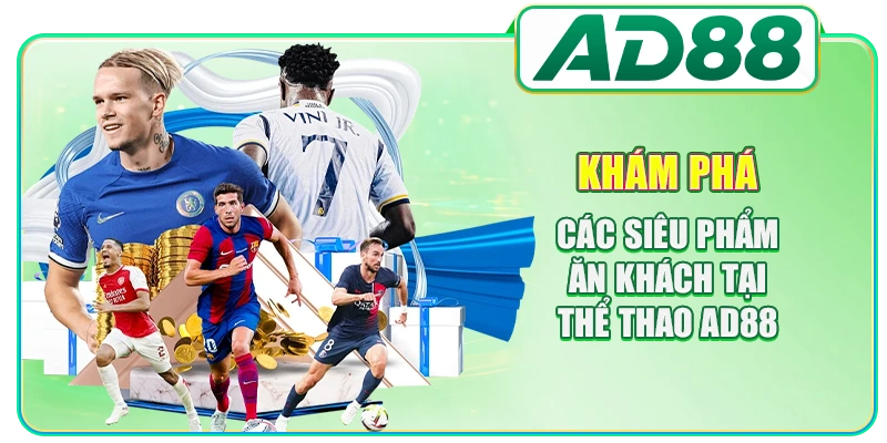 Khám phá các siêu phẩm ăn khách tại thể thao AD88