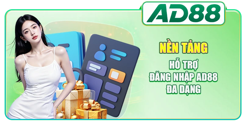 Nền tảng hỗ trợ đăng nhập AD88 đa dạng