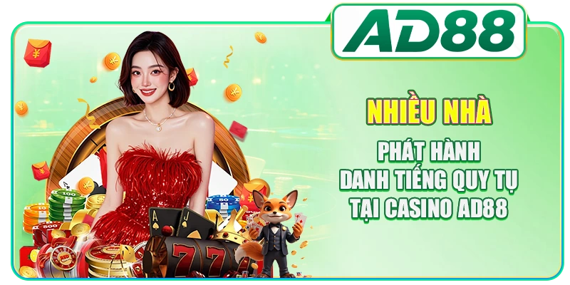 Nhiều nhà phát hành danh tiếng quy tụ tại Casino AD88