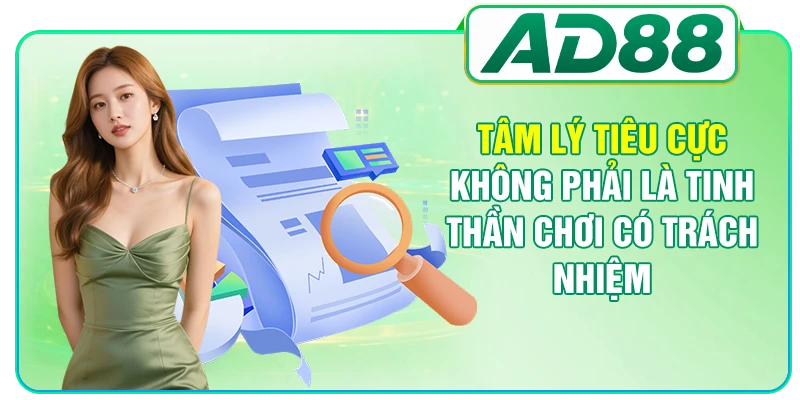 Tâm lý tiêu cực không phải là tinh thần chơi có trách nhiệm