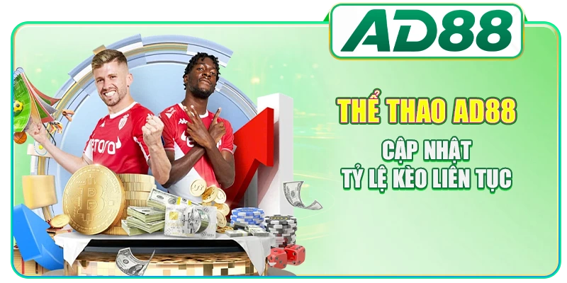 Thể thao AD88 cập nhật tỷ lệ kèo liên tục