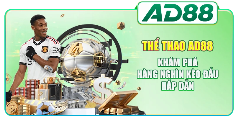 Thể Thao AD88 - Khám Phá Hàng Nghìn Kèo Đấu Hấp Dẫn