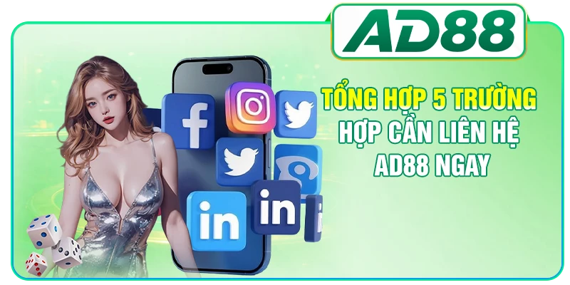 Tổng hợp 5 trường hợp cần liên hệ AD88 ngay