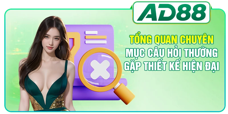 Tổng quan chuyên mục câu hỏi thường gặp thiết kế hiện đại
