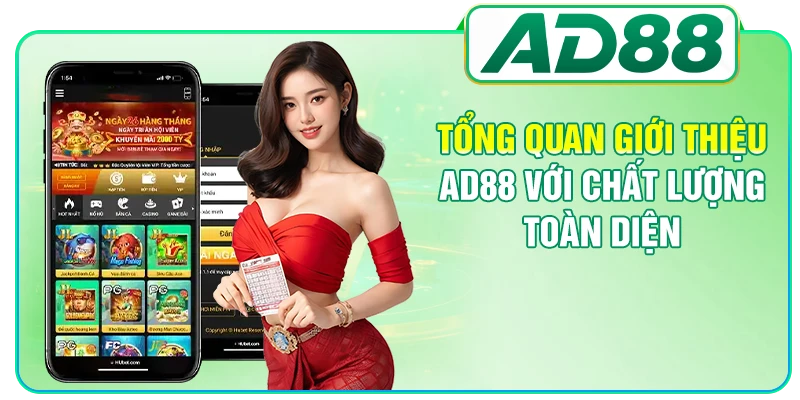 Tổng quan giới thiệu AD88 với chất lượng toàn diện